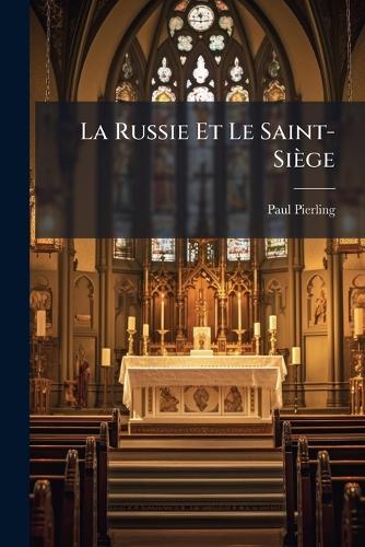 La Russie Et Le Saint-Siège cover