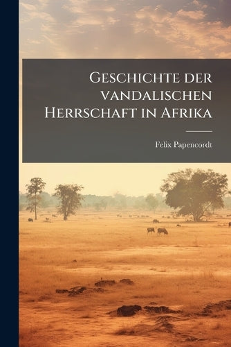 Geschichte der vandalischen Herrschaft in Afrika cover