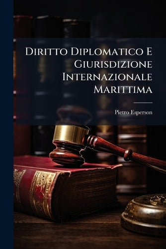 Diritto Diplomatico E Giurisdizione Internazionale Marittima cover