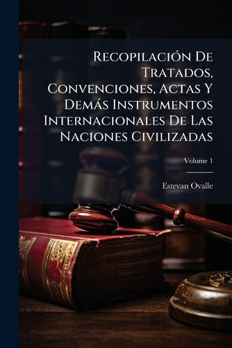 RecopilaciÃ3n De Tratados, Convenciones, Actas Y Demàs Instrumentos In cover