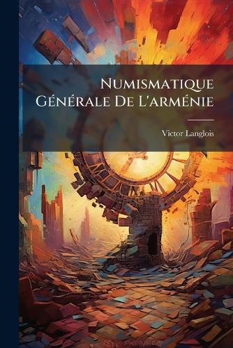 Numismatique GÃ(c)nÃ(c)rale De L'armÃ(c)nie cover