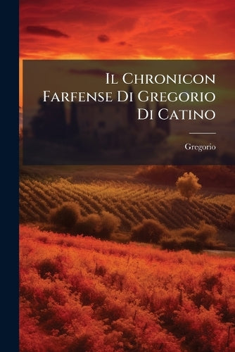 Il Chronicon Farfense Di Gregorio Di Catino cover