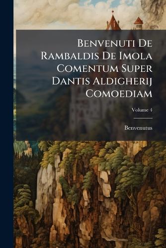 Benvenuti De Rambaldis De Imola Comentum Super Dantis Aldigherij Comoe cover