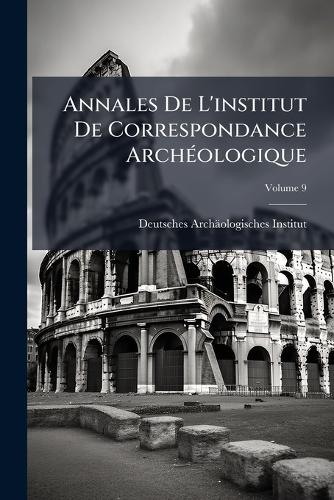 Annales De L'institut De Correspondance ArchÃ(c)ologique cover