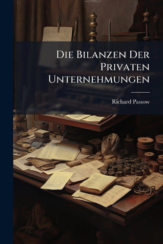 Die Bilanzen Der Privaten Unternehmungen cover