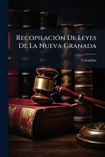 RecopilaciÃ3n De Leyes De La Nueva Granada cover