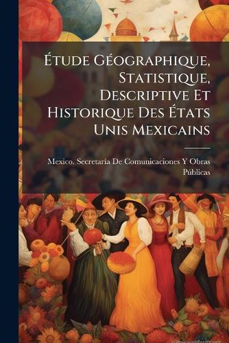Étude GÃ(c)ographique, Statistique, Descriptive Et Historique De cover