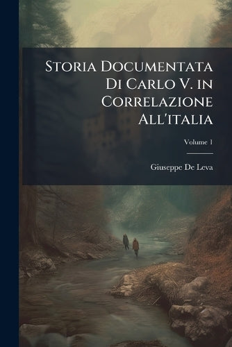 Storia Documentata Di Carlo V. in Correlazione All'italia cover