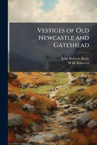 Vestiges of Old Newcastle and Gateshead cover