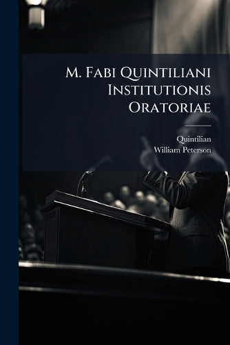 M. Fabi Quintiliani Institutionis Oratoriae cover