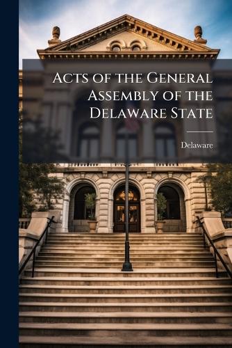 Acts of the General Assembly of the Delaware State cover