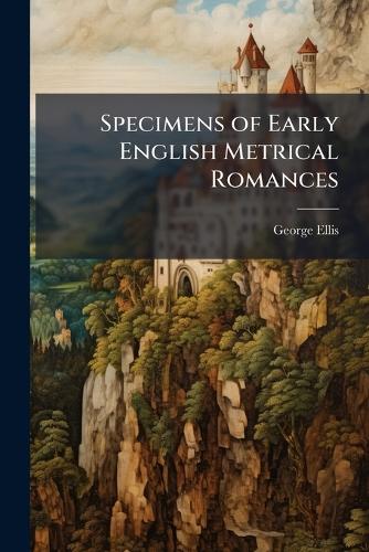 Specimens of Early English Metrical Romances cover