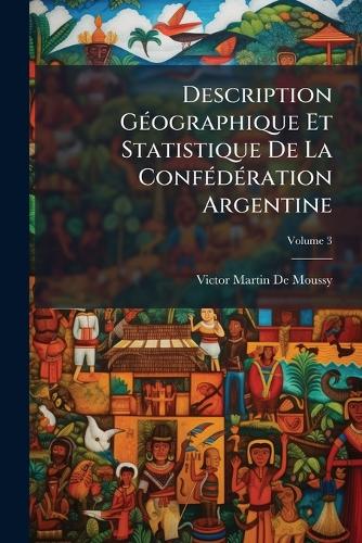 Description GÃ(c)ographique Et Statistique De La ConfÃ(c)dÃ(c)ration A cover