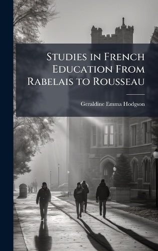Studies in French Education From Rabelais to Rousseau cover