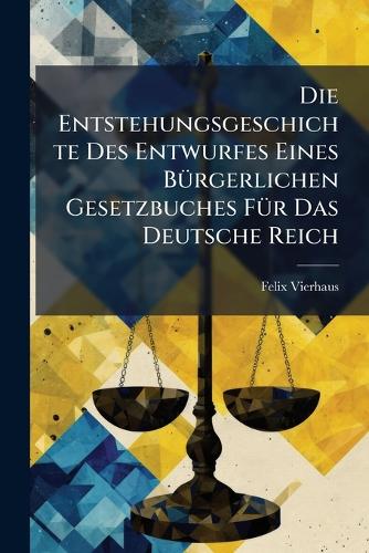 Die Entstehungsgeschichte Des Entwurfes Eines BÃ1/4rgerlichen Gesetzbu cover