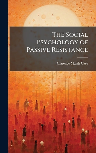 The Social Psychology of Passive Resistance cover