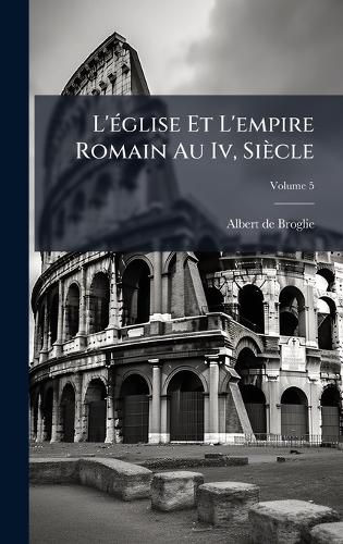 L'Ã(c)glise Et L'empire Romain Au Iv, Siècle cover