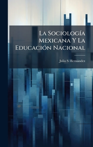 La SociologÃ-a Mexicana Y La EducaciÃ3n Nacional cover