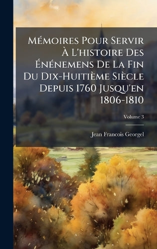 MÃ(c)moires Pour Servir Ã L'histoire Des ÃnÃ(c)nemens De L cover