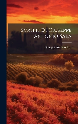 Scritti Di Giuseppe Antonio Sala cover