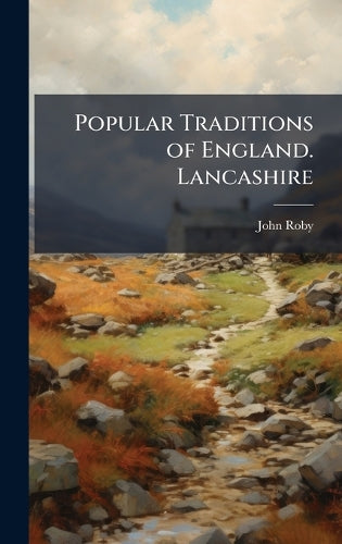 Popular Traditions of England. Lancashire cover