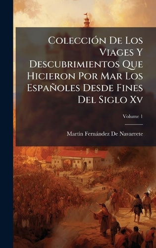 ColecciÃ3n De Los Viages Y Descubrimientos Que Hicieron Por Mar Los Es cover