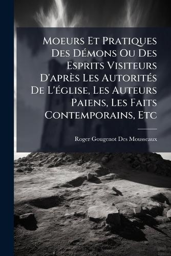 Moeurs Et Pratiques Des DÃ(c)mons Ou Des Esprits Visiteurs D'après Les cover