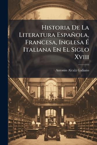 Historia De La Literatura Española, Francesa, Inglesa É Italiana cover