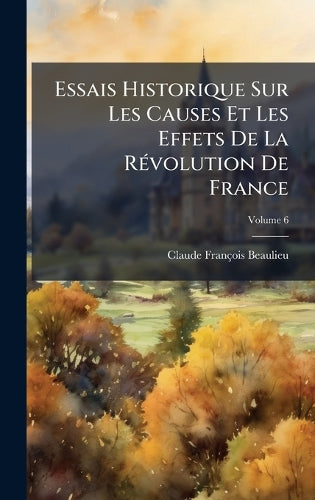 Essais Historique Sur Les Causes Et Les Effets De La RÃ(c)volution De cover