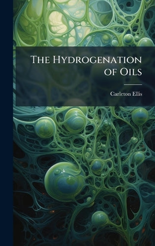 The Hydrogenation of Oils cover