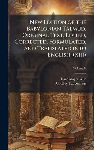 New Edition of the Babylonian Talmud, Original Text, Edited, Corrected cover