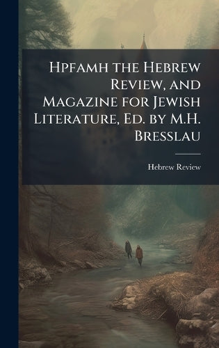 Hpfamh the Hebrew Review, and Magazine for Jewish Literature, Ed. by M cover