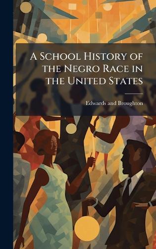 A School History of the Negro Race in the United States cover
