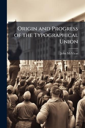 Origin and Progress of the Typographical Union cover