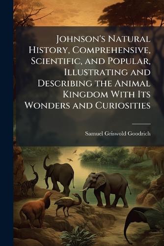 Johnson's Natural History, Comprehensive, Scientific, and Popular, Ill cover