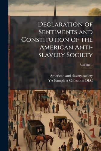 Declaration of Sentiments and Constitution of the American Anti-slaver cover