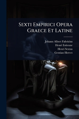 Sexti Empirici Opera Graece Et Latine cover