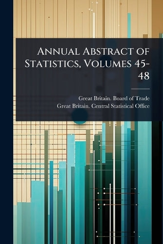 Annual Abstract of Statistics, Volumes 45-48 cover