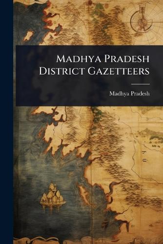 Madhya Pradesh District Gazetteers cover