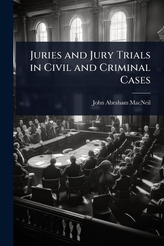 Juries and Jury Trials in Civil and Criminal Cases cover