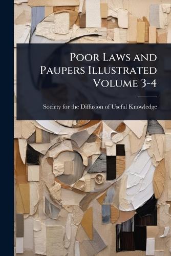 Poor Laws and Paupers Illustrated Volume 3-4 cover
