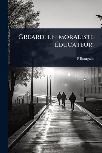GrÃ(c)ard, un moraliste Ã(c)ducateur; cover