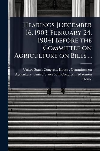 Hearings [December 16, 1903-February 24, 1904] Before the Committee on cover