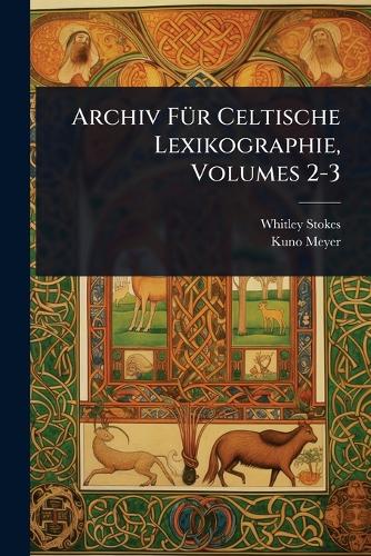 Archiv FÃ1/4r Celtische Lexikographie, Volumes 2-3 cover