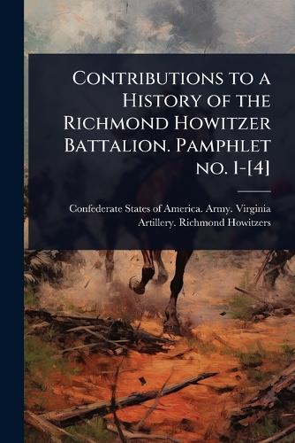 Contributions to a History of the Richmond Howitzer Battalion. Pamphle cover