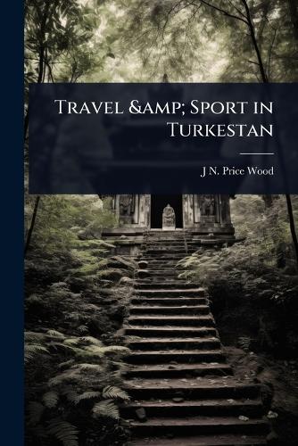 Travel & Sport in Turkestan cover