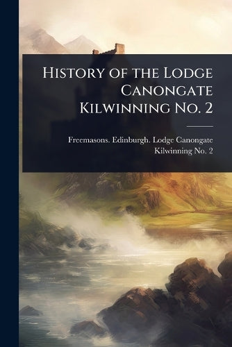 History of the Lodge Canongate Kilwinning No. 2 cover