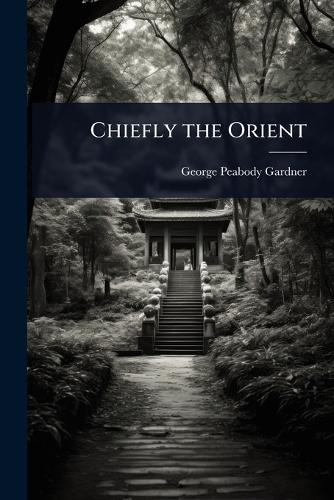 Chiefly the Orient cover