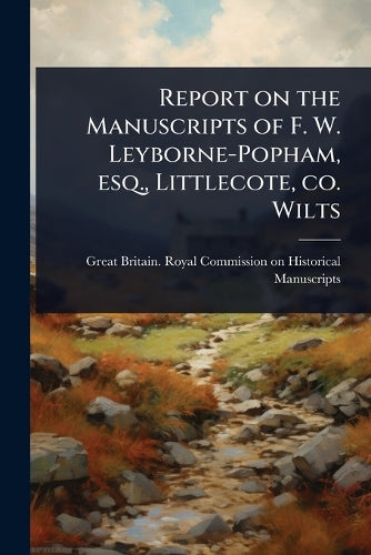 Report on the Manuscripts of F. W. Leyborne-Popham, esq., Littlecote, cover