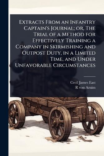 Extracts From an Infantry Captain's Journal; or, The Trial of a Method cover
